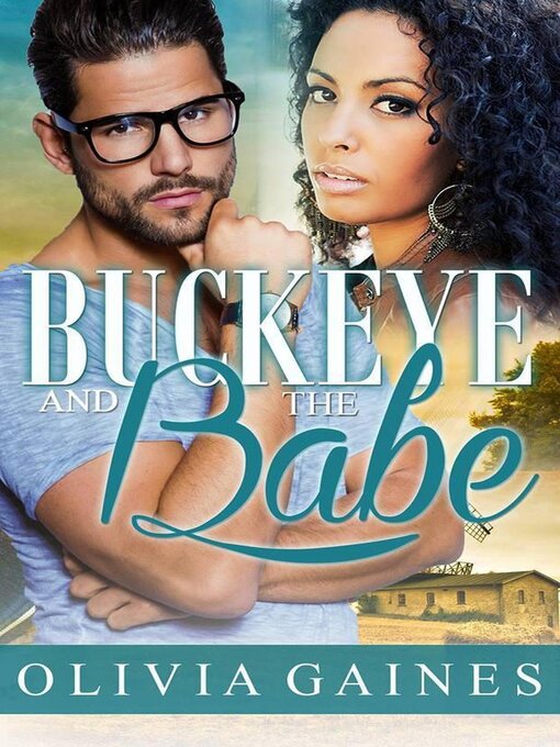 Title details for Buckeye and the Babe by Olivia Gaines - Available